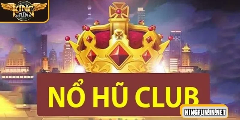 no-hu-club-danh-bai-no-hu-nhieu-nguoi-ua-chuong